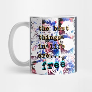 The best things in life are Free. Mug